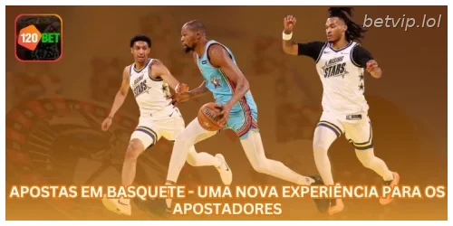 Apostas em Basquete - Uma Nova Experiência para os Apostadores.