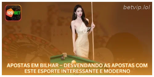 Apostas em Bilhar – Desvendando as Apostas com Este Esporte Interessante e Moderno.