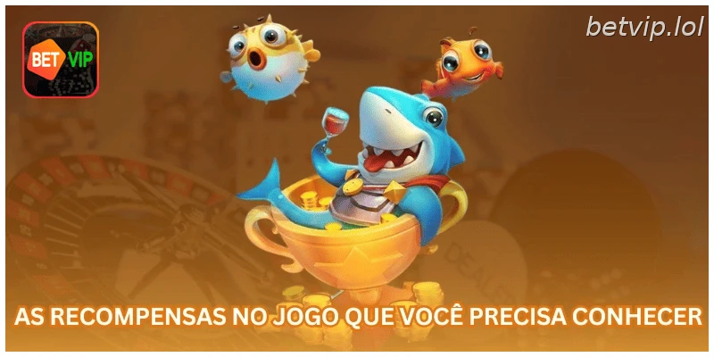 As recompensas no jogo que você precisa conhecer...