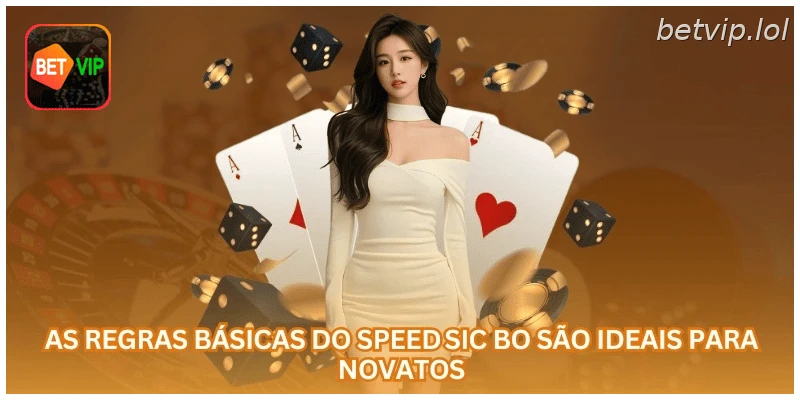 As regras básicas do Speed ​​​​Sic Bo são ideais para novatos.