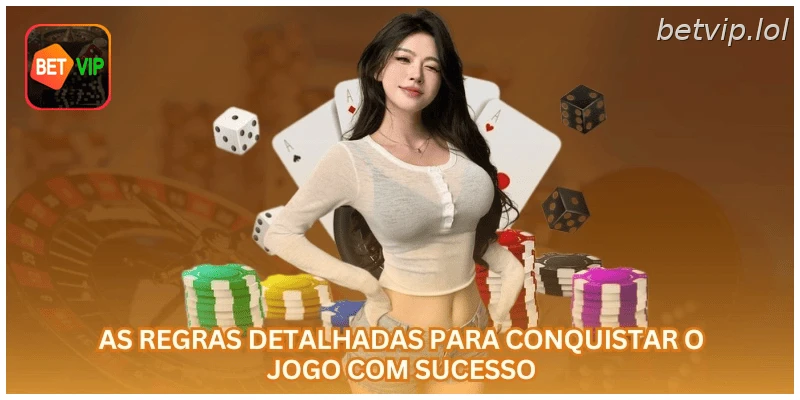 As regras detalhadas para conquistar o jogo com sucesso.
