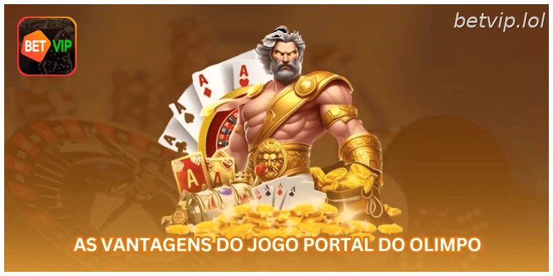 As vantagens do jogo Portal do Olimpo...
