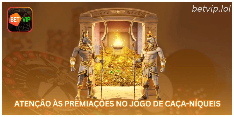 Atenção às premiações no jogo de caça-níqueis