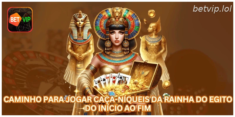 Caminho para jogar caça-níqueis da Rainha do Egito do início ao fim