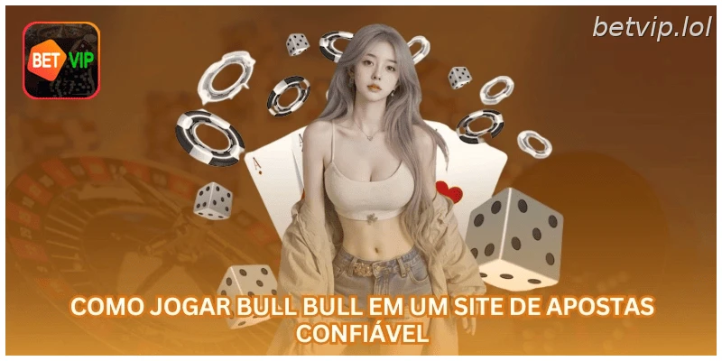 Como jogar bull bull em um site de apostas confiável.