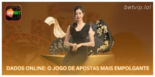 Dados Online: O Jogo de Apostas Mais Empolgante