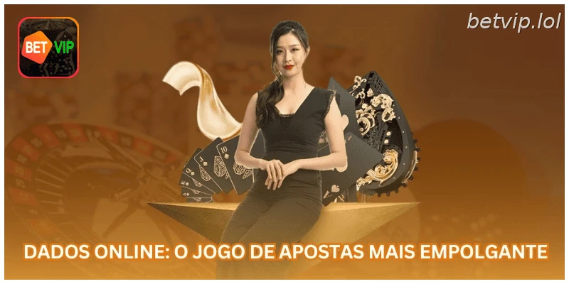 Dados Online: O Jogo de Apostas Mais Empolgante