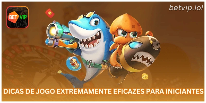 Dicas de jogo extremamente eficazes para iniciantes