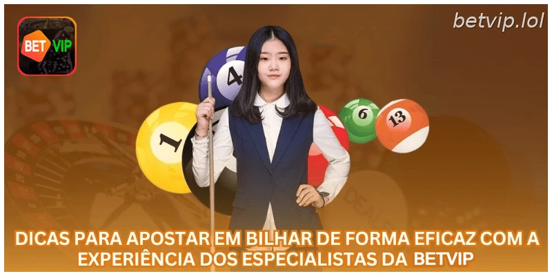 Dicas para apostar em Bilhar de forma eficaz com a experiência dos especialistas da BETVIP