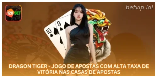 Dragon Tiger - Jogo de Apostas com Alta Taxa de Vitória nas Casas de Apostas.