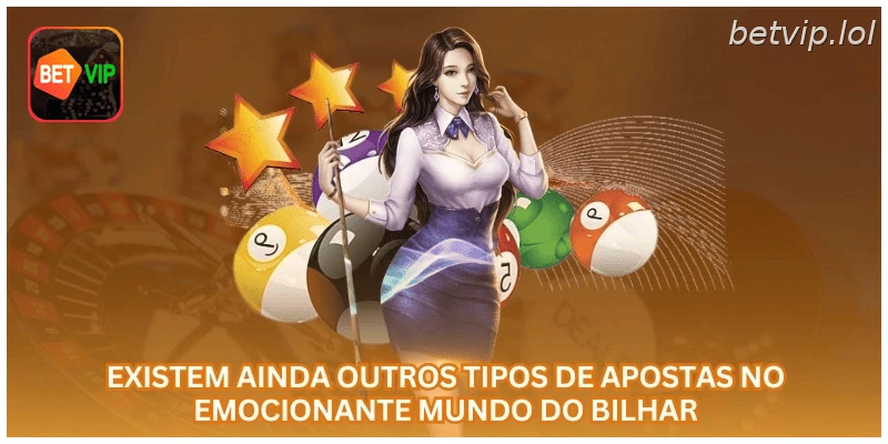 Existem ainda outros tipos de apostas no emocionante mundo do bilhar
