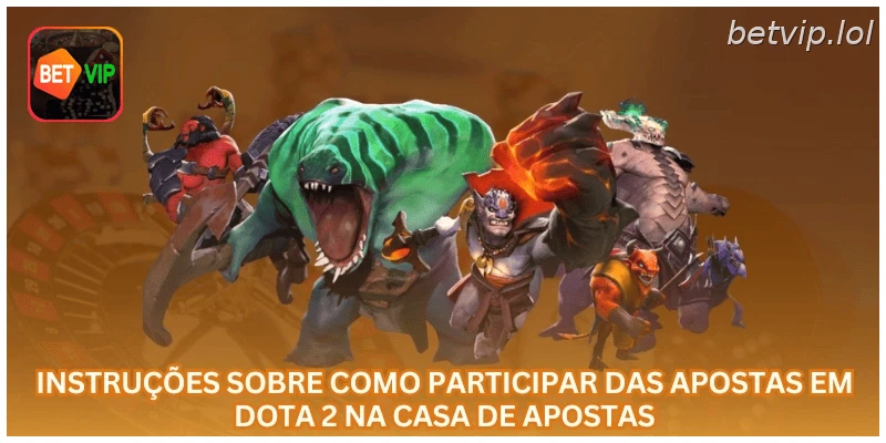 Instruções sobre como participar das apostas em Dota 2 na casa de apostas