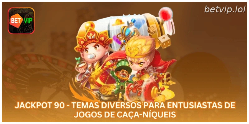 Jackpot 90 - Temas diversos para entusiastas de jogos de caça-níqueis