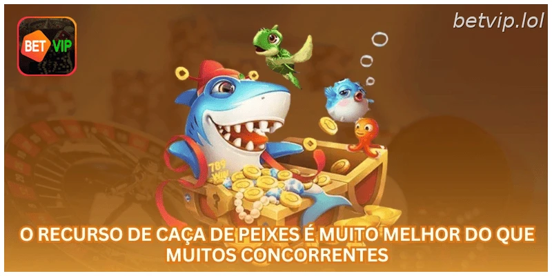 O recurso de caça de peixes é muito melhor do que muitos concorrentes