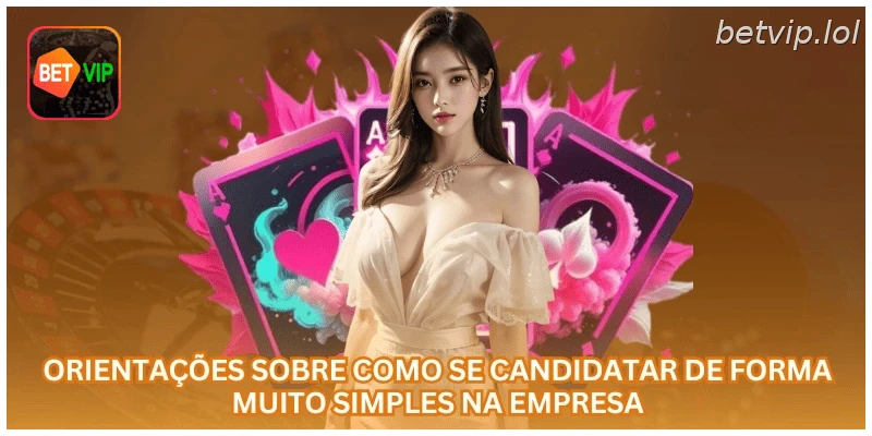 Orientações sobre como se candidatar de forma muito simples na empresa.