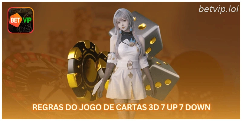 Regras do jogo de cartas 3D 7 up 7 down.