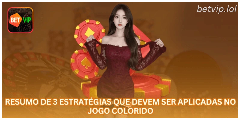 Resumo de 3 estratégias que devem ser aplicadas no jogo colorido