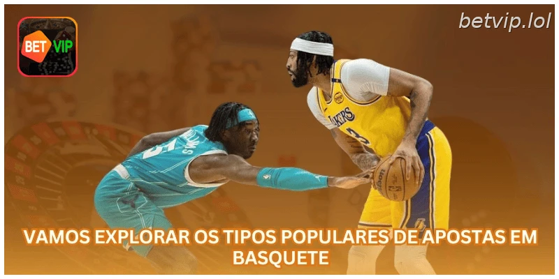 Vamos explorar os tipos populares de apostas em basquete.