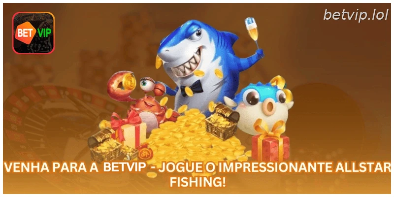 Venha para a BETVIP - Jogue o impressionante Allstar Fishing!