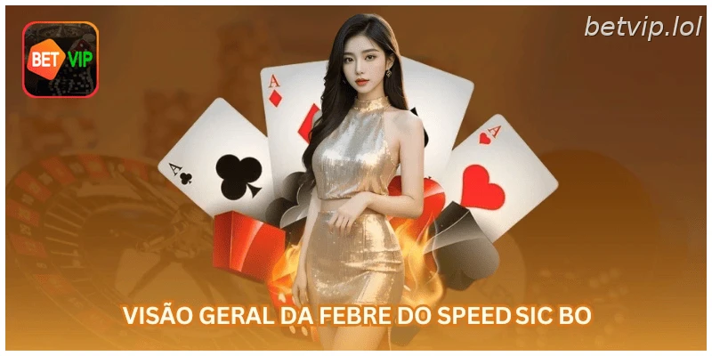 Visão geral da febre do Speed ​​​​Sic Bo