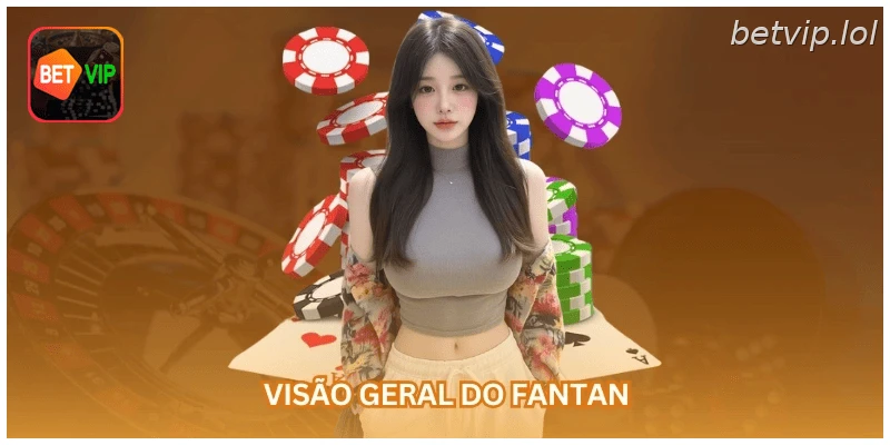 Visão geral do Fantan